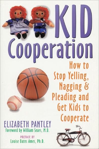 Cover for Elizabeth Pantley · Kid Cooperation: How to Stop Yelling, Nagging and Pleading and Get Kids to Cooperate (Pocketbok) (2002)