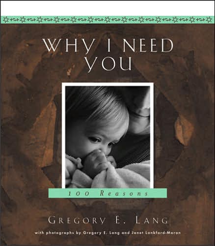 Why I Need You - Gregory Lang - Livres - Sourcebooks, Inc - 9781581824407 - 1 février 2005