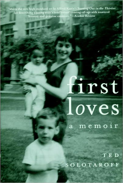 Cover for Ted Solotaroff · First Loves (Paperback Book) (2004)