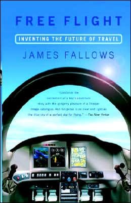 Cover for James Fallows · Free Flight: Inventing the Future of Travel (Paperback Book) [New edition] (2002)