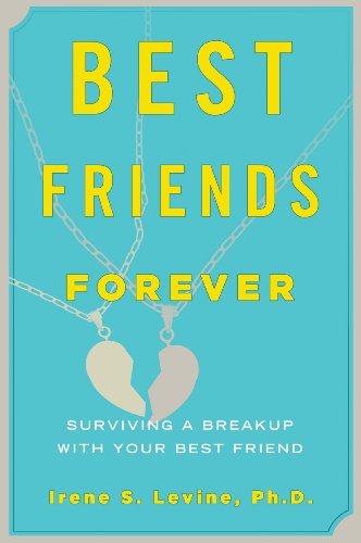 Best Friends Forever: Surviving a Breakup with Your Best Friend - Irene S. Levine - Books - Overlook TP - 9781590200407 - September 1, 2009