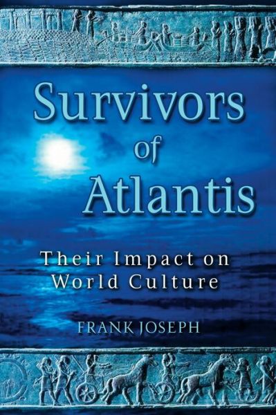 Survivors of Atlantis: Their Impact on World Culture - Frank Joseph - Books - Inner Traditions Bear and Company - 9781591430407 - September 28, 2004