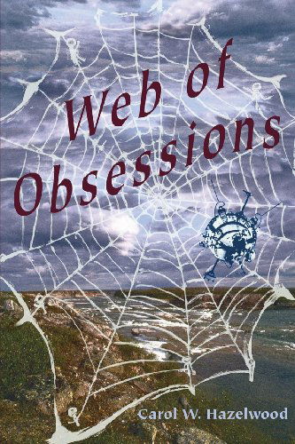 Cover for Carol W Hazelwood · Web of Obsessions (Pocketbok) (2013)