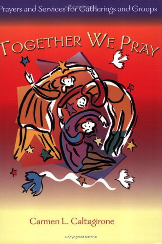 Cover for Carmen L. Caltagirone · Together We Pray: Prayers and Services for Gatherings and Groups (Paperback Book) (2005)