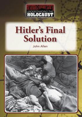 Hitler's Final Solution - John Allen - Kirjat - Referencepoint Press - 9781601528407 - lauantai 1. elokuuta 2015