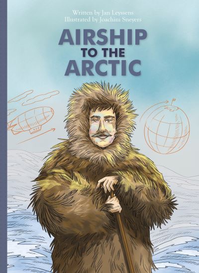 Cover for Jan Leyssens · Airship to the Arctic - Marvelous But True (Hardcover Book) (2022)