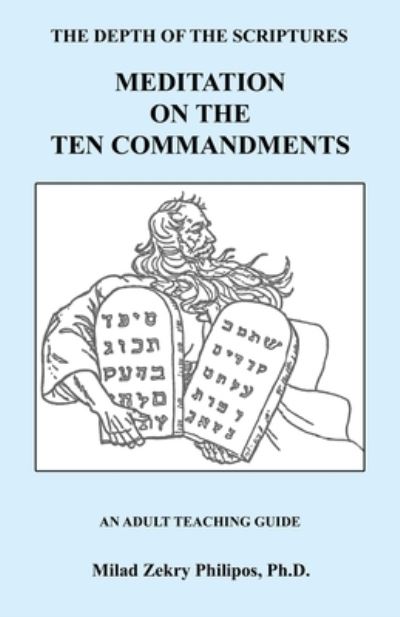 Meditation on the Ten Commandments - Milad Zekry Philipos - Books - E-BookTime LLC - 9781608628407 - July 14, 2022