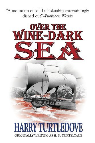 Cover for Harry Turtledove · Over the Wine-dark Sea (Taschenbuch) (2013)