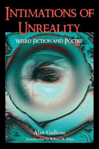 Cover for Alan Gullette · Intimations of Unreality: Weird Fiction and Poetry (Taschenbuch) (2012)