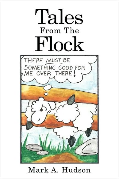 Cover for Mark A. Hudson · Tales from the Flock (Hardcover Book) (2010)