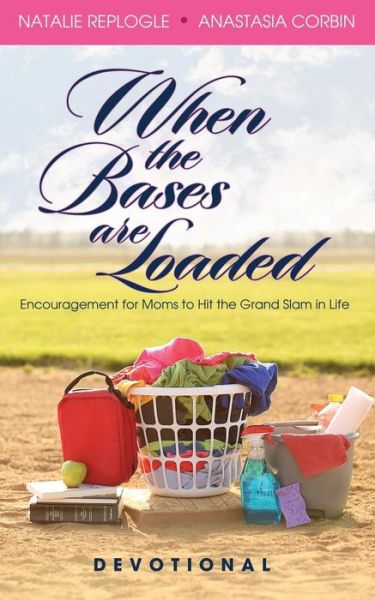 When the Bases are Loaded - Anastasia Corbin - Books - White Feather Press, LLC - 9781618081407 - May 10, 2016