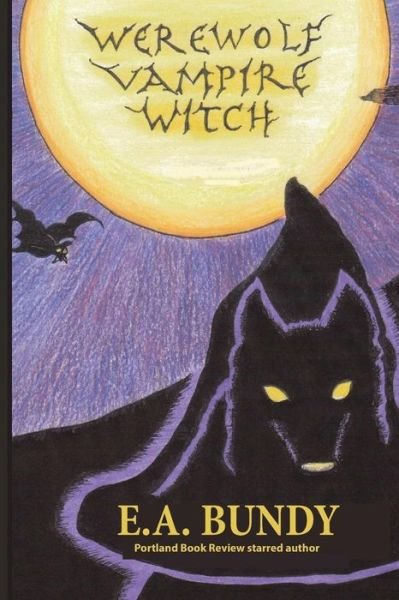 Cover for Ea Bundy · Werewolf Vampire Witch (Paperback Book) (2015)