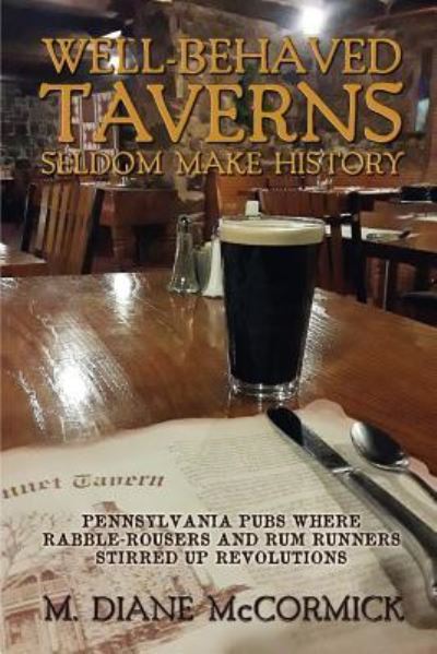 Cover for M. Diane McCormick · Well-Behaved Taverns Seldom Make History (Paperback Book) (2018)