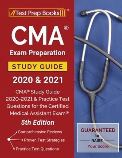 Cover for Test Prep Books · CMA Exam Preparation Study Guide 2020 and 2021 CMA Study Guide 2020-2021 and Practice Test Questions for the Certified Medical Assistant Exam [5th Edition] (Paperback Book) (2020)