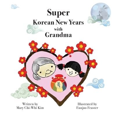 Cover for Mary Chi-Whi Kim · Super Korean New Years with Grandma (Taschenbuch) (2021)