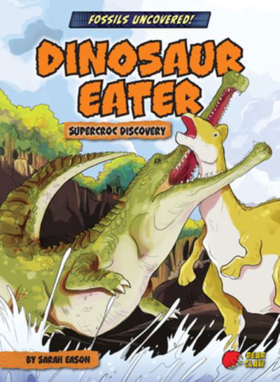 Cover for Sarah Eason · Dinosaur Eater (Book) (2022)