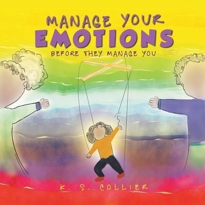 Cover for K S Collier · Manage Your Emotions Before They Manage You (Paperback Book) (2021)