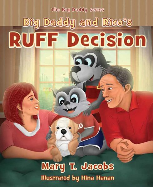 Cover for Mary T Jacobs · Big Daddy and Rico's RUFF Decision (Hardcover Book) (2022)