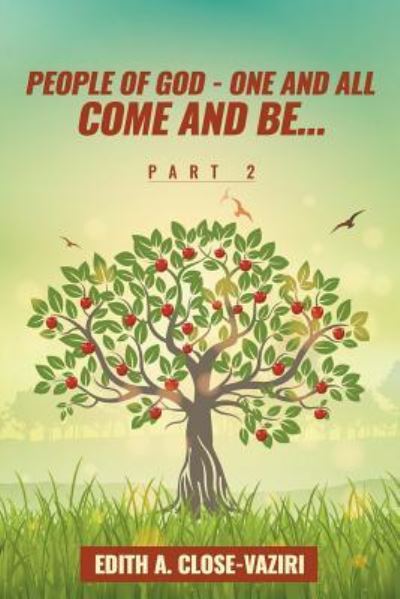 People of God - One and All Come and Be ... Part 2 - Edith Close-Vaziri - Książki - LitFire Publishing, LLC - 9781640451407 - 17 kwietnia 2017