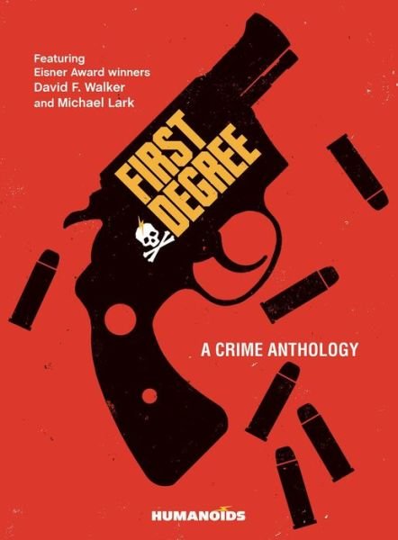 Cover for David F. Walker · First Degree: A Crime Anthology (Hardcover Book) (2021)