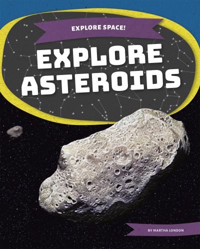 Cover for Martha London · Explore Asteroids - Explore Space! (Paperback Book) (2021)