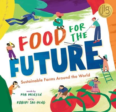 Cover for Mia Wenjen · Food for the Future: Sustainable Farms Around the World (Pocketbok) (2023)