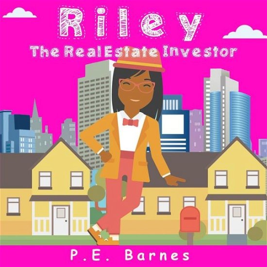 Cover for P E Barnes · Riley the Real Estate Investor (Paperback Book) (2019)