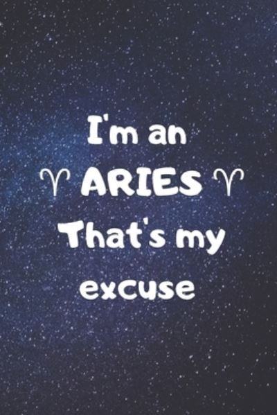 Cover for Zodiart · I'm an ARIES, that's my excuse! (Pocketbok) (2020)