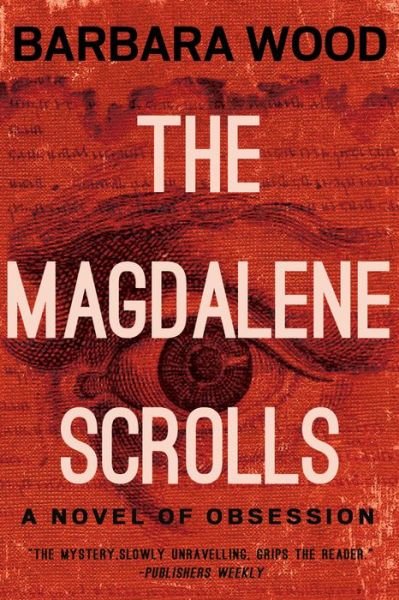 Cover for Barbara Wood · The Magdalene Scrolls (Paperback Book) (2017)