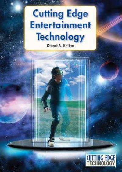 Cover for Stuart A Kallen · Cutting Edge Entertainment Technology (Hardcover Book) (2016)