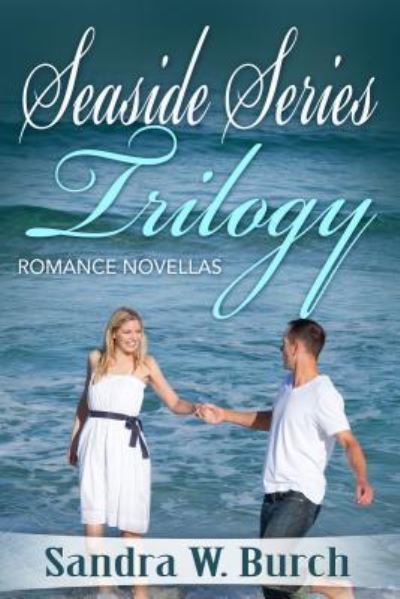 Seaside Series Trilogy - Sandra W Burch - Books - Revival Waves of Glory Ministries - 9781684110407 - October 1, 2016