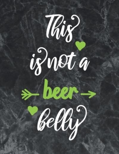 This is not a beer belly - Thefeel Publishing - Książki - Independently Published - 9781695237407 - 24 września 2019