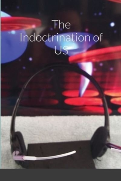 Cover for Robert Martin · The Indoctrination of US (Paperback Book) (2020)