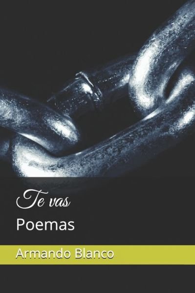 Cover for Armando Blanco Blanco · Te vas (Taschenbuch) (2018)