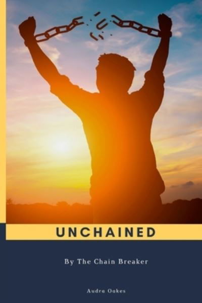 Cover for Audra Oakes · Unchained (Pocketbok) (2018)