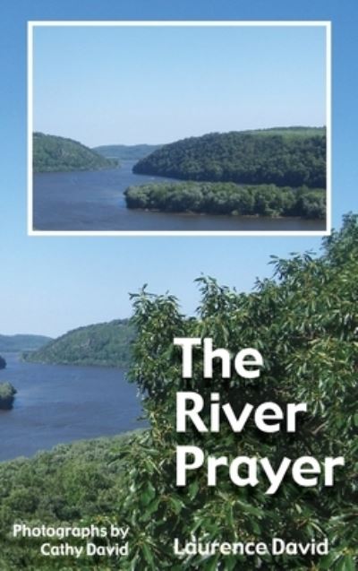 The River Prayer - Laurence David - Books - Resource Publications (CA) - 9781725282407 - July 7, 2020