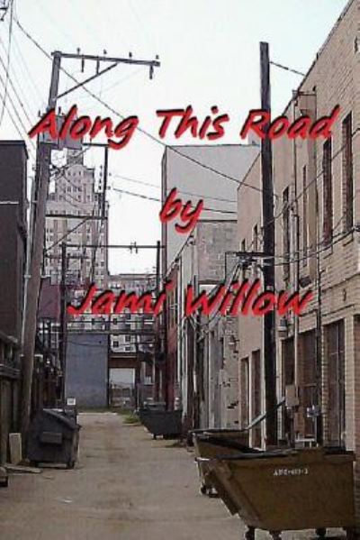 Cover for Jami Willow · Along This Road (Paperback Book) (2018)