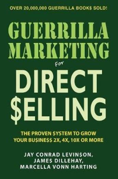 Cover for Jay Conrad Levinson · Guerilla Marketing for Direct Selling: Your Personal Marketing Plan to Generate More Leads, More Referrals, and More Repeat Business (Paperback Book) (2018)