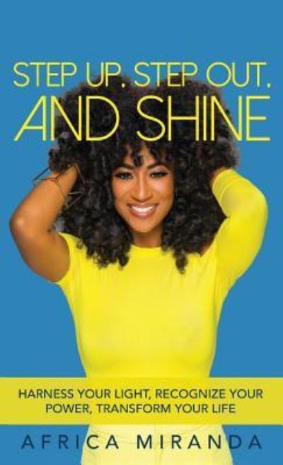 Cover for Africa Miranda · Step Up, Step Out, and Shine (Hardcover Book) (2018)