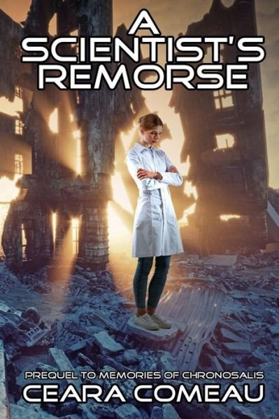 Cover for Ceara Comeau · A Scientist's Remorse (Paperback Book) (2018)