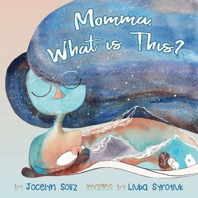 Cover for Jocelyn Soliz · Momma, What is This? (Paperback Book) (2020)