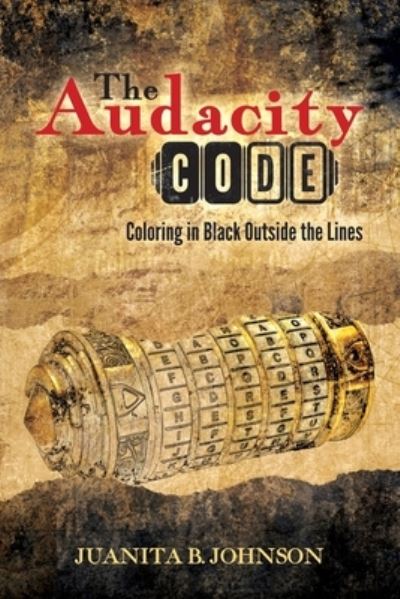 Cover for Juanita B Johnson · The Audacity Code (Pocketbok) (2021)