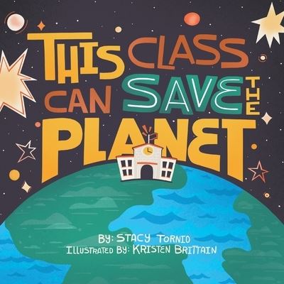 Cover for Stacy Tornio · This Class Can Save the Planet (Paperback Book) (2021)