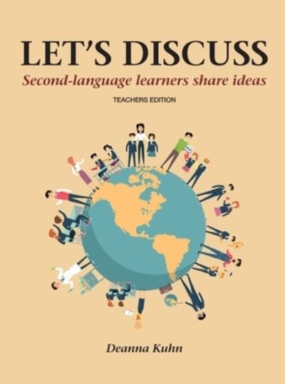 Cover for Deanna Kuhn · Let's Discuss: Second-language Learners Share Ideas - Teacher's Edition (Hardcover Book) (2021)