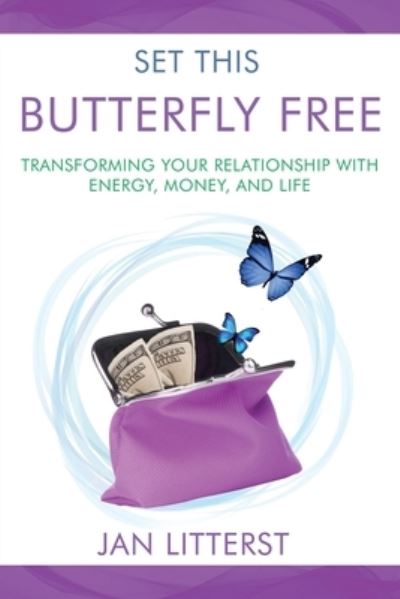 Cover for Janice Litterst · Set This Butterfly Free (Paperback Book) (2021)