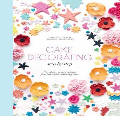 Cover for Giovanna Torrico · Cake Decorating Step by Step (Bound Book) (2016)