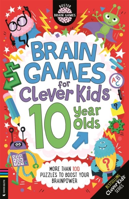 Brain Games for Clever Kids® 10 Year Olds: More than 100 puzzles to boost your brainpower - Buster Brain Games - Gareth Moore - Bøker - Michael O'Mara Books Ltd - 9781780559407 - 28. mars 2024