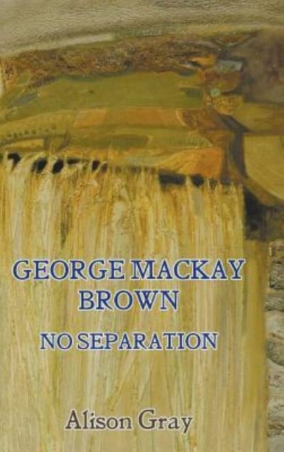 Cover for Alison Gray · George Mackay Brown (Hardcover Book) (2016)