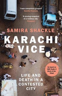 Cover for Samira Shackle · Karachi Vice: Life and Death in a Contested City (Taschenbuch) (2022)