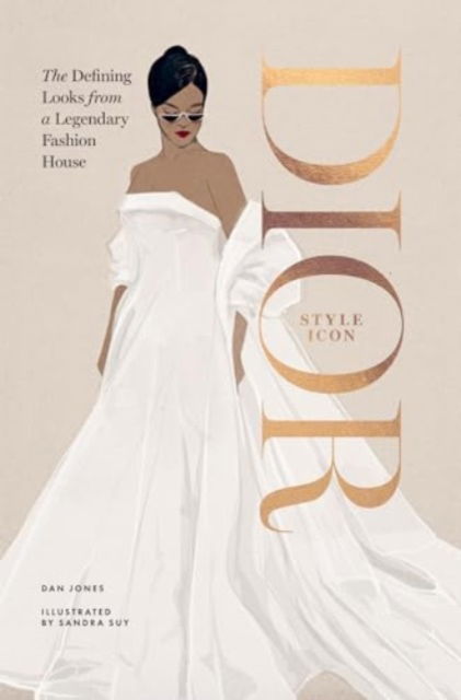 Dior: Style Icon: The Defining Looks from a Legendary Fashion House - Dan Jones - Bøker - Hardie Grant Books (UK) - 9781784887407 - 27. juni 2024